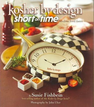 Kosher by Design Short on Time: Fabulous Food Faster