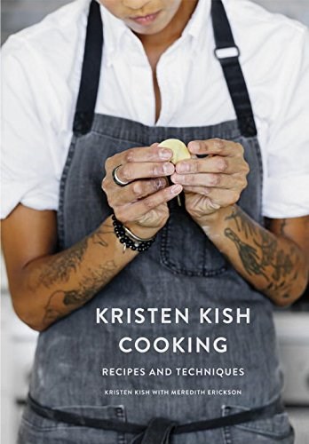 Kristen Kish Cooking: Recipes and Techniques