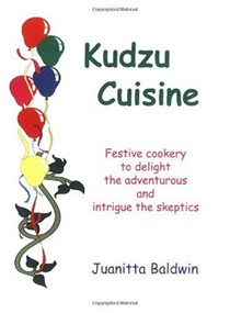 Kudzu Cuisine: Festive Cookery to Delight the Adventurous and Intrigue the Skeptics