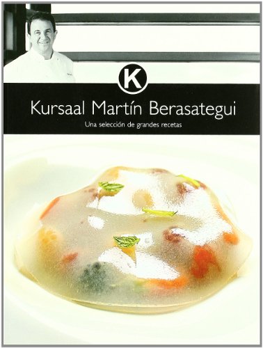 Kursaal Martin Berasategui: una Seleccion de Grandes Recetas