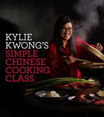 Kylie Kwong's Simple Chinese Cooking Class
