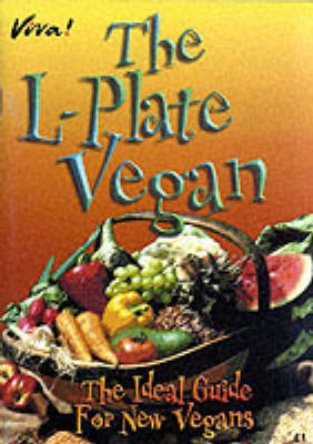 L-Plate Vegan: The Ideal Guide for New Vegans