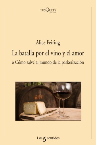 La Batalla Por el Vino y el Amor: O Como Salve al Mundo de la Parkerizacion