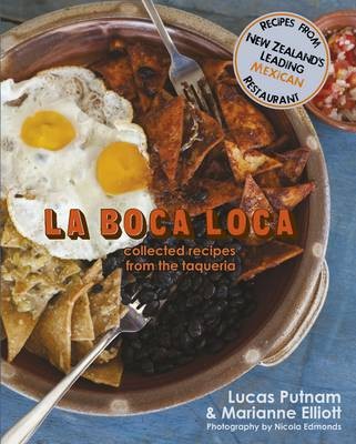La Boca Loca: Collected Recipes from the Taqueria