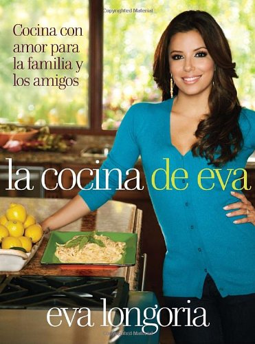 La Cocina de Eva: Cocina Con Amor Para La Familia y Los Amigos