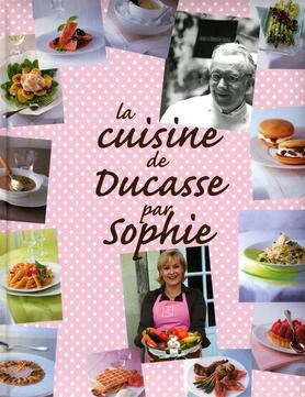 La Cuisine de Ducasse par Sophie