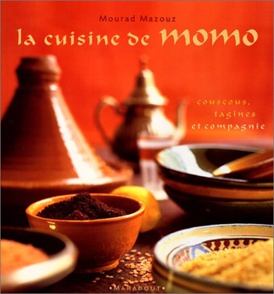 La Cuisine de Momo: Couscous, Tajines et Compagnie