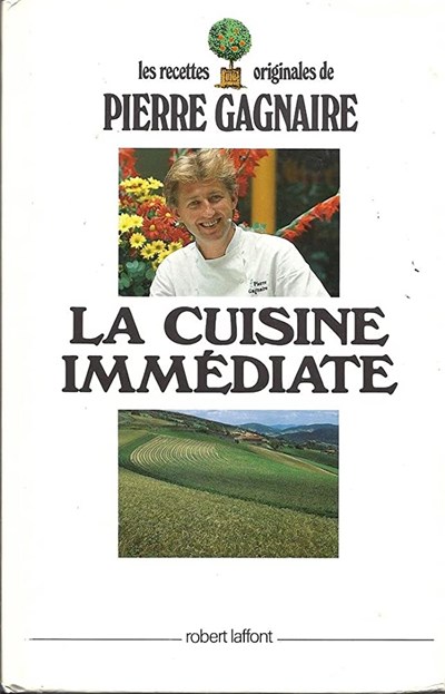 La Cuisine Immediate: Les recettes originales de Pierre Gagnaire (French Edition)