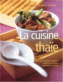 La cuisine thaÃ¯e : Une cuisine exotique et Ã©picÃ©e (French Edition)