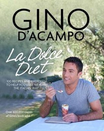 La Dolce Diet: 100 Recipes and Exercises to Help You Lose Weight the Italian Way