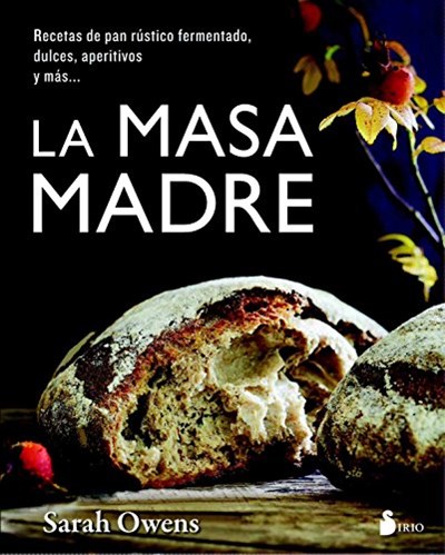 La masa madre (Spanish Edition)
