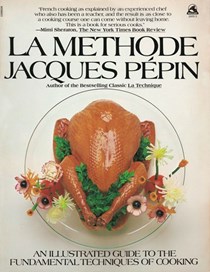 La Methode: An Illustrated Guide to the Fundamental Techniques of Cooking
