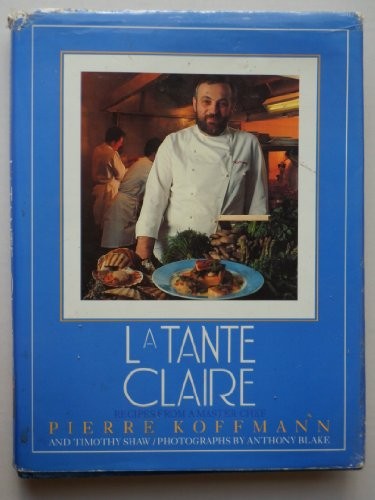 La Tante Claire: Recipes From A Master Chef