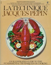 La Technique: An Illustrated Guide to the Fundamental Techniques of Cooking