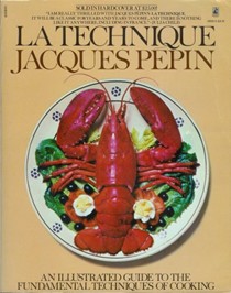 La Technique: An Illustrated Guide to the Fundamental Techniques of Cooking