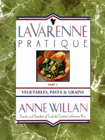 La Varenne Pratique: Part 3, Vegetables, Pasta &amp; Grains