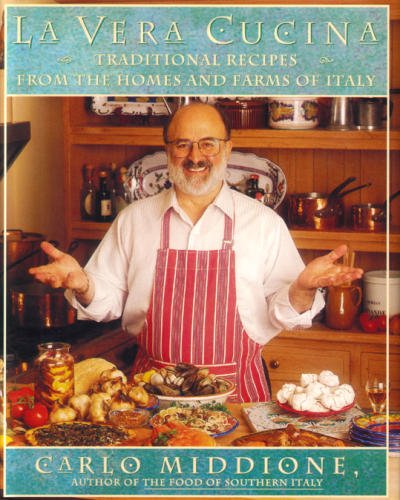 La Vera Cucina: Traditional Recipes from the Homes and Farms of Italy