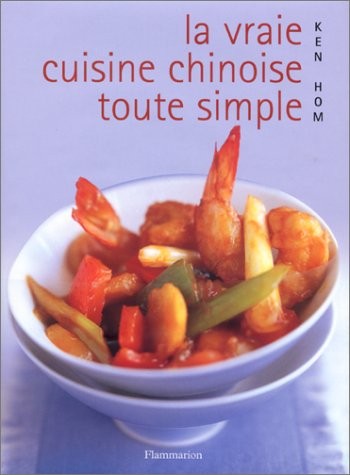 La Vraie Cuisine chinoise toute simple