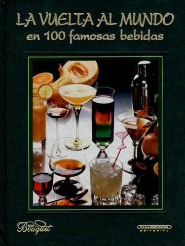 La Vuelta al Mundo en 100 Famosas Bebidas