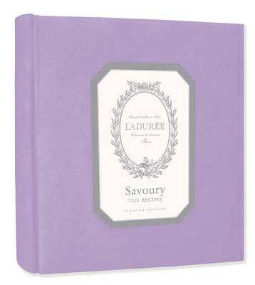 Ladurée: Savoury - The Recipes