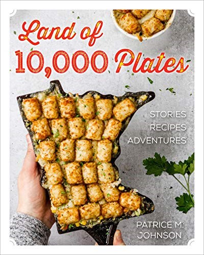 Land of 10,000 Plates: Stories, Recipes, Adventures