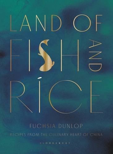 Land of Fish and Rice: Recipes from the Culinary Heart of China