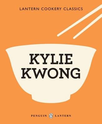 Lantern Cookery Classics: Kylie Kwong