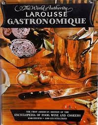 Larousse Gastronomique: The Encyclopedia of Food, Wine & Cookery