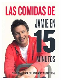 Las Comidas de Jamie Oliver en 15 Minutos (Jaime's 15-Minute Meals)