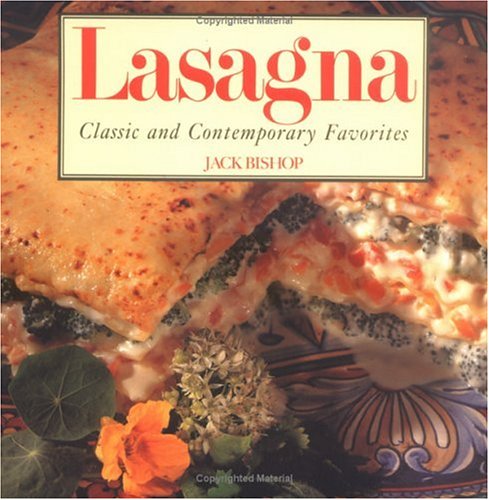 Lasagna: Classic and Contemporary Favorites