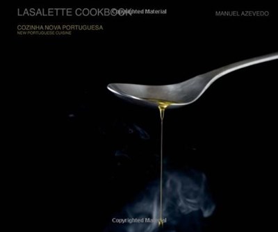 Lasalette Cookbook, Cozinha Nova Portuguesa =: New Portuguesa Cuisine