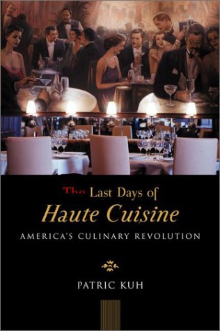 Last Days of Haute Cuisine: America's Culinary Revolution