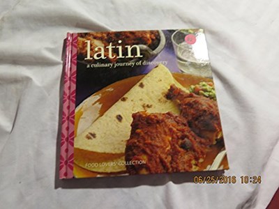 Latin: A Culinary Journey of Discovery (Love Food)