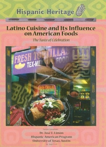 Latino Cuisine and Its Influence on American Foods: The Taste of Celebration