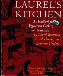 Laurel's Kitchen: A Handbook for Vegetarian Cooking and Nutrition