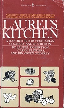 Laurel's Kitchen: A Handbook for Vegetarian Cookery and Nutrition