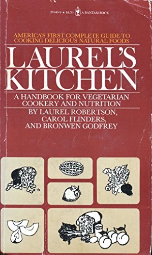 Laurel's Kitchen: A Handbook for Vegetarian Cookery and Nutrition