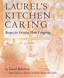 Laurel's Kitchen Caring: Recipes for Everyday Home Caregiving