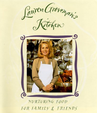 Lauren Groveman's Kitchen: Nurturing Food for Family and Friends