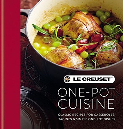 Le Creuset One-Pot Cuisine: Classic Recipes for Casseroles, Tagines & Simple One-Pot Dishes