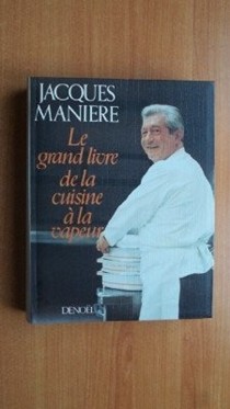 Le grand livre de la cuisine a la vapeur (French Edition)