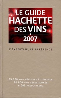 Le Guide Hachette Des Vins: L'expertise, La Reference