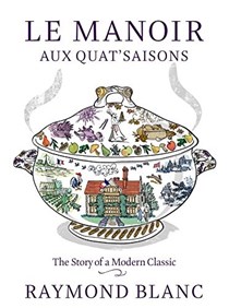 Le Manoir aux Quat'Saisons: The Story of a Modern Classic