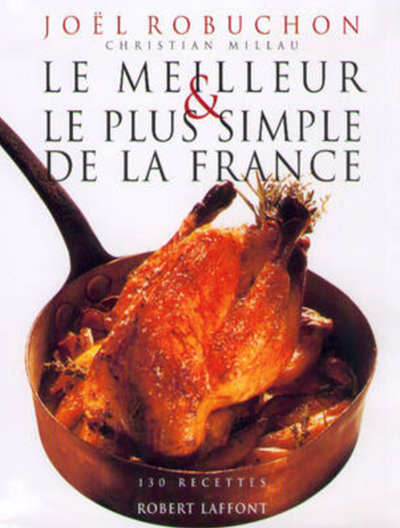 Le Meilleur et le Plus Simple de la France: 130 Recettes