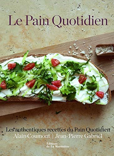 Le Pain Quotidien - Les authentiques recettes du Pain Quotidien