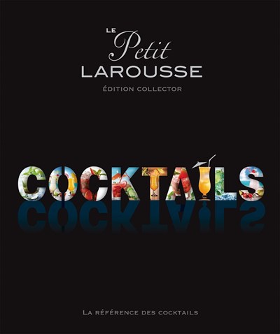 Le Petit Larousse des Cocktails
