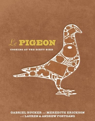Le Pigeon: Cooking at the Dirty Bird