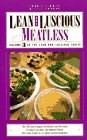 Lean and Luscious and Meatless (Lean and Luscious series, Volume 3): Over 350 Easy to Prepare and Delicious Meat-Free Recipes for Today's Low-Calorie, Low-Cholesterol Lifestyle