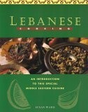 Lebanese Cooking: An Introduction to This Special Middle Eastern Cuisine