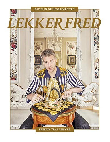 Lekker Fred: Dit zijn de ingrediënten (Dutch Edition)